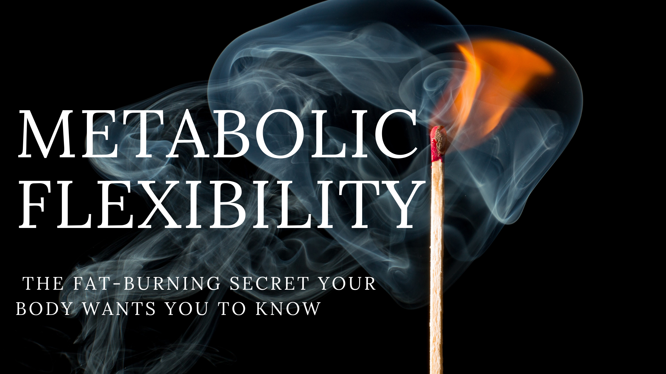 Metabolic Flexibility: The Fat-Burning Secret Your Body Wants You to Know